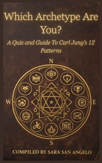 Which Archetype Are You?: A Quiz and Guide to Carl Jung's 12 Patterns