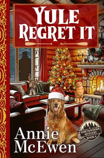 Yule Regret It - Northwoods Mysteries, #4