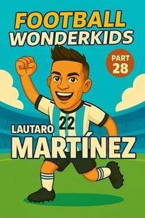 Football Wonderkids: Lautaro Martínez - Football Wonderkids, #28