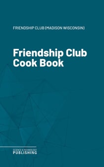 Friendship Club Cook Book