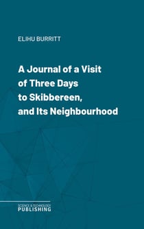 A Journal of a Visit of Three Days to Skibbereen, and Its Neighbourhood
