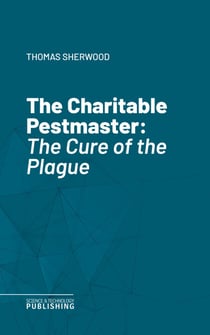 The Charitable Pestmaster - The Cure of the Plague