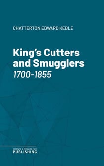 King's Cutters and Smugglers 1700-1855