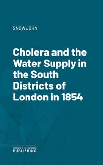 Cholera and the Water Supply in the South Districts of London in 1854