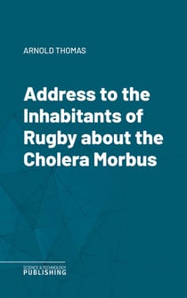 Address to the Inhabitants of Rugby about the Cholera Morbus