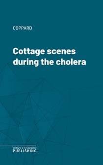 Cottage scenes during the cholera