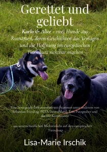 Gerettet und geliebt - Karlo & Alice - zwei Hunde aus Rumänien, deren Geschichten das Versagen und die Hoffnung im europäischen Tierschutz sichtbar machen - eine bewegende Dokumentation mit Stimmen unter anderem von Sebastian Everding, PETA Deutsch...