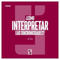 ¿Cómo interpretar las sincronicidades ?
