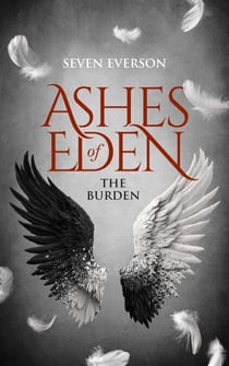 Ashes of Eden: The Burden - Ashes of Eden, #1