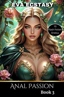 Anal Passion - Book 3 - Flash Erotica - Anal Passion, #3