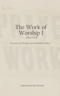 The Work of Worship I: Prayer - The Work of Worship, #1