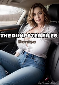 The Dumpster Files: Denise - The Dumpster Files, #9