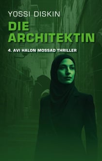 Die Architektin - 4. Yossi Diskin Mossad Thriller