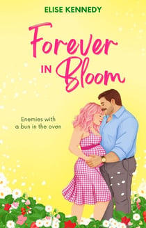 Forever in Bloom - Love in Fairwick Falls, #6