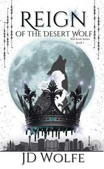 Reign of the Desert Wolf - Red Rock Series, #1