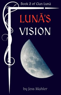 Lună's Vision - Clan Lună, #2