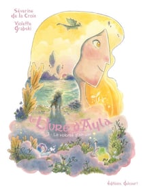 Le Livre d'Ayla T03 - La Volonté d'Ah-uile