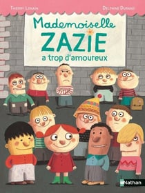 Mademoiselle Zazie a trop d'amoureux - Roman Vivre Ensemble - De 7 à 11 ans