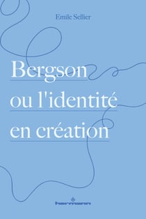 Bergson ou l'identité en création