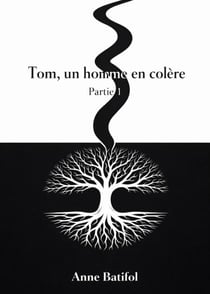 Tom, un homme en colère - Partie 1