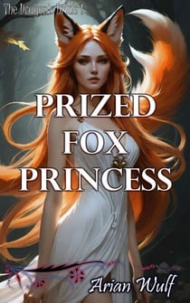 Prized Fox Princess - The Dragon’s Bride