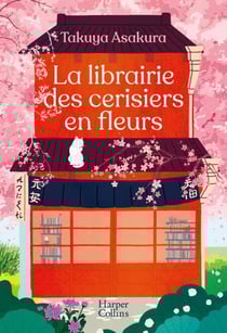 La librairie des cerisiers en fleurs - Si vous avez aimé "Tant que le café est encore chaud" vous allez adorer ce feel-good japonais
