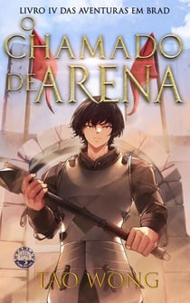 O Chamado da Arena - Aventuras em Brad, #4
