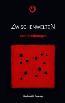 Zwischenwelten - Acht Erzählungen