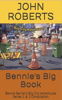 Bennie’s Big Book - Bennie Barrier's Big City Adventures