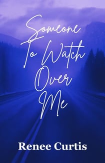 Someone To Watch Over Me - love/life Series, #1