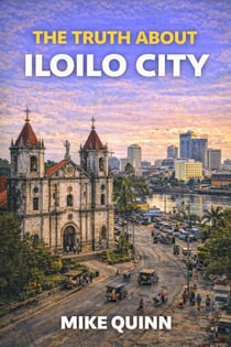 The Truth About Iloilo - The Real Philippines, #8