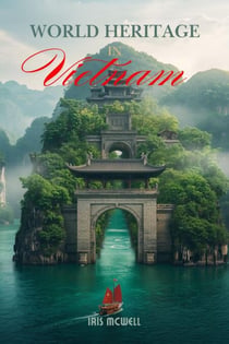 World Heritage in Vietnam - World Heritage Southeast Asia, #2