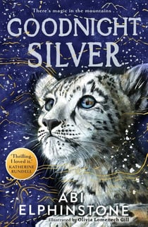 Goodnight Silver - A magical animal adventure brimming with wonder and hope