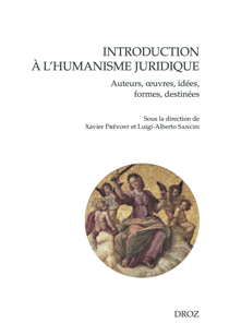 Introduction à l'humanisme juridique - Auteurs, œuvres, idées, formes, destinées
