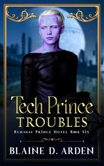 Tech Prince Troubles - Runaway Prince Hotel, #6