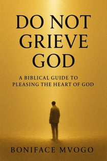 Do not grieve God