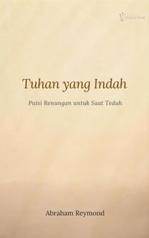 Tuhan yang Indah: Puisi Renungan - Worship Poetry Devotional, #2