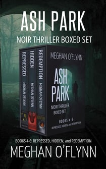 Ash Park Noir Thriller Boxed Set: Books 4-6 (Repressed, Hidden, and Redemption) - Ash Park