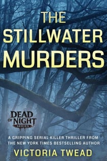 The Stillwater Murders: A Gripping Serial Killer Thriller From the New York Times Bestselling Author - Dead of Night, #1