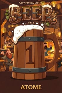 Beer - Cosy Fantasy litRPG ( Vol. 1 ) - Beer, #1