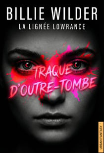 Traque d'Outre-Tombe ( livre 1 ) - La Lignée Lowrance, #1