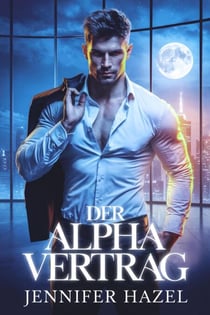 Der Alpha Vertrag - Die Alpha-Imperium-Serie Abgelehnte Gefährten, #1