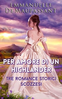 Per Amore di un Highlander - Il manuale della lady