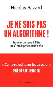 Je ne suis pas un algorithme! Trouver du sens à l'ère de l'intelligence artificielle