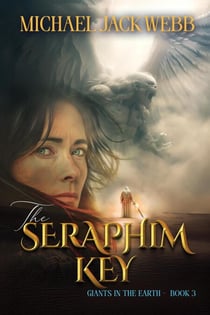 The Seraphim Key - Giants in the Earth, #3
