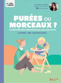 Purées ou morceaux ? - La diversification alimentaire pas à pas sans stress