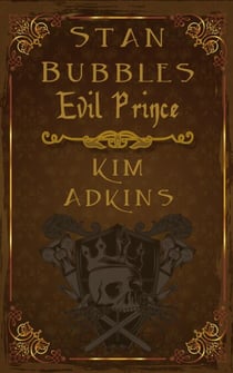Stan Bubbles, Evil Prince - Evil Overlord Trilogy, #2
