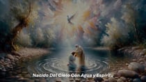 Nacido Del Cielo Con Agua y Espíritu