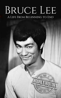 Bruce Lee: A Life from Beginning to End - Biographies of Actors
