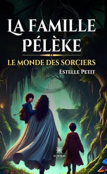 La famille Pélèke - Le monde des sorciers